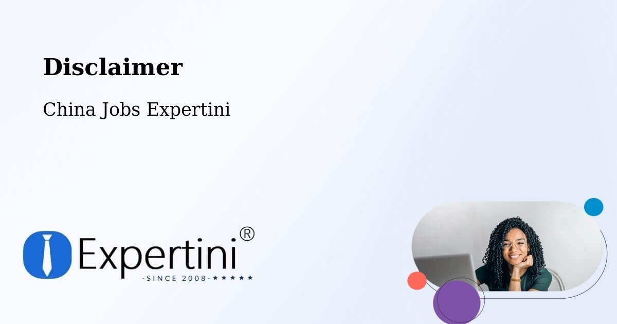 Disclaimer – Yichang - China Jobs Expertini